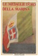 LE MEDAGLIE D'ORO DELLA MARINA di Speziale 1942 libro usato Guerra mondiale navi