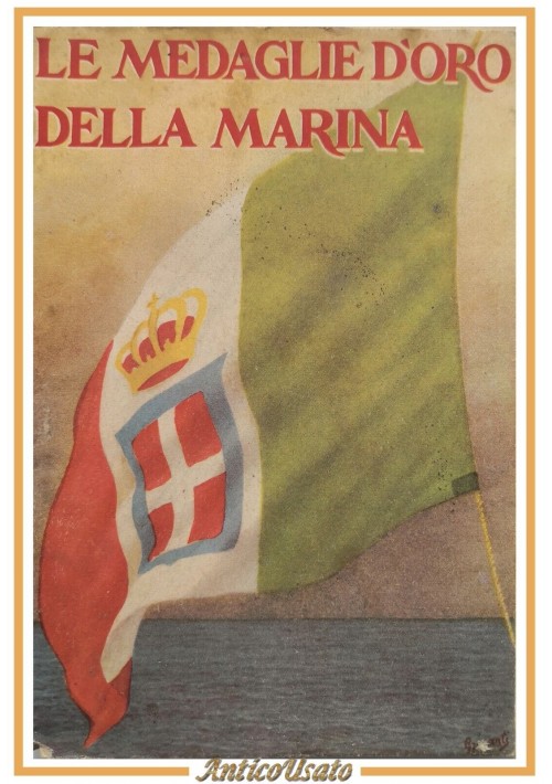 LE MEDAGLIE D'ORO DELLA MARINA di Speziale 1942 libro usato Guerra mondiale navi