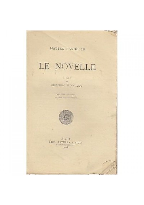 LE NOVELLE di Matteo Bandello VOL. II - 1928 Laterza - a cura di G. Brognolino