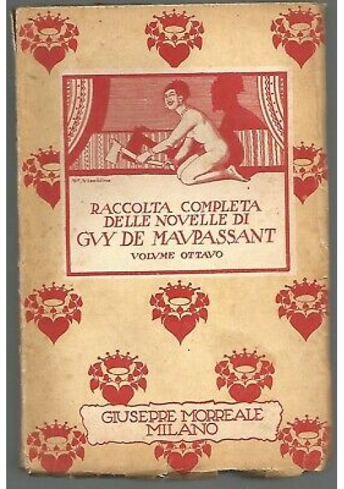 LE NOVELLE vol.8 di Guy De Maupassant Giuseppe Morreale 1932 Idillio Marroca ecc