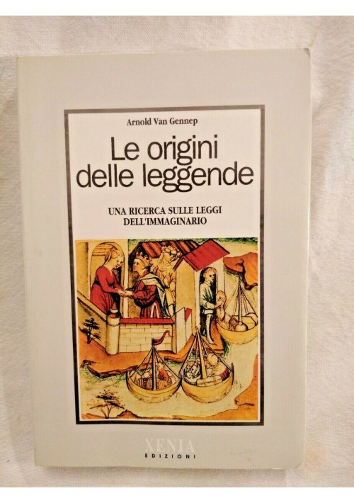 LE ORIGINI DELLE LEGGENDE di Arnold Van Gennep 1991 libro sulle ricerca leggi 