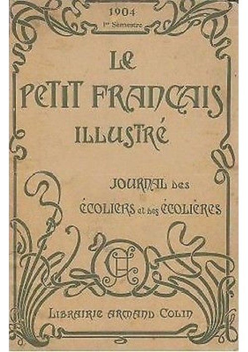 LE PETIT FRANCAIS ILLUSTRE 26 numeri 1904 journal des ecoliers et del ecolieres