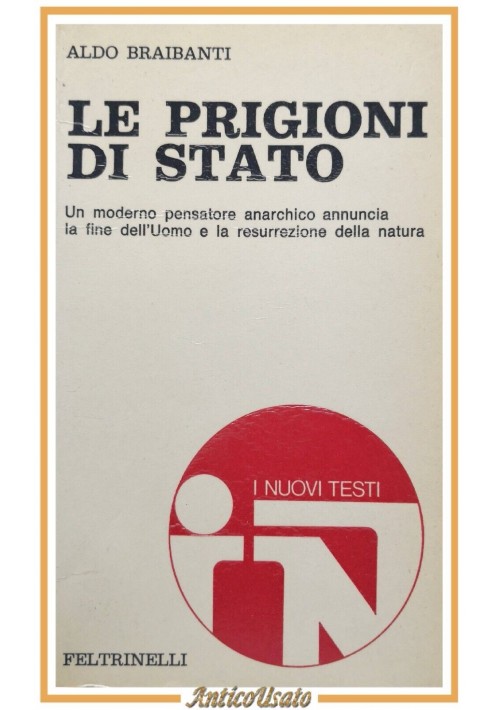 LE PRIGIONI DI STATO Aldo Braibanti 1969 Feltrinelli Libro anarchismo