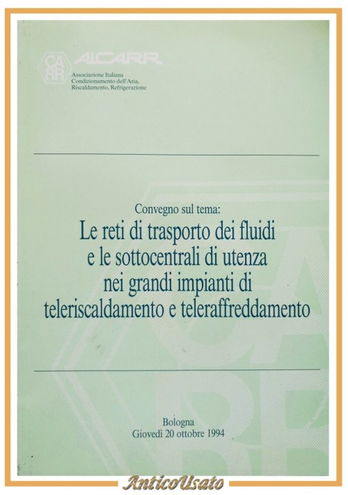 LE RETI DI TRASPORTO DEI FLUIDI NEI GRANDI IMPIANTI TELERISCALDAMENTO Libro 1994