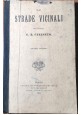 LE STRADE VICINALI di G B Cereseto 1894 Unione Tipografico Editrice libro