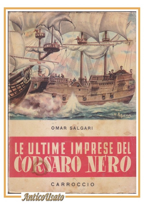 LE ULTIME IMPRESE DEL CORSARO NERO di Omar Salgari 1955 Carroccio Libro Ragazzi