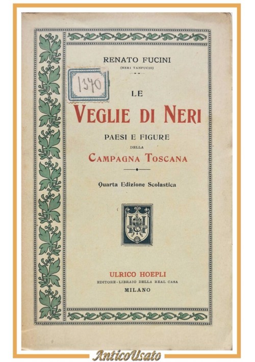 LE VEGLIE DI NERI di Renato Fucini 1907 Hoepli Libro campagna Toscana paesi