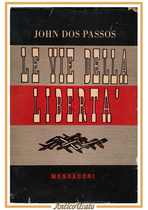 LE VIE DELLA LIBERTÀ di John Dos Passos 1948 Mondadori Libro Collezione Arianna