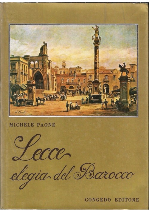 ESAURITO - LECCE ELEGIA DEL BAROCCO di Michele Paone 1979 Congedo  