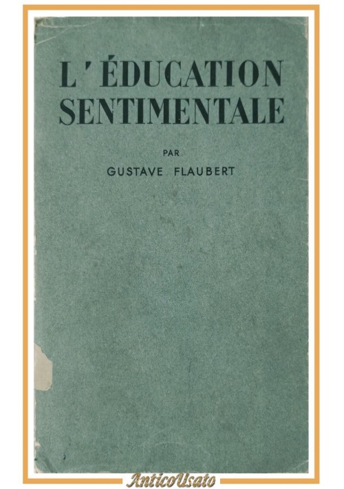 L'EDUCATION SENTIMENTALE di Gustave Flaubert 1939 Editions de Cluny Libro Romanz