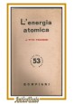 L'ENERGIA ATOMICA di Tito Franzini 1951 Bompiani libro fisica vintage d'epoca