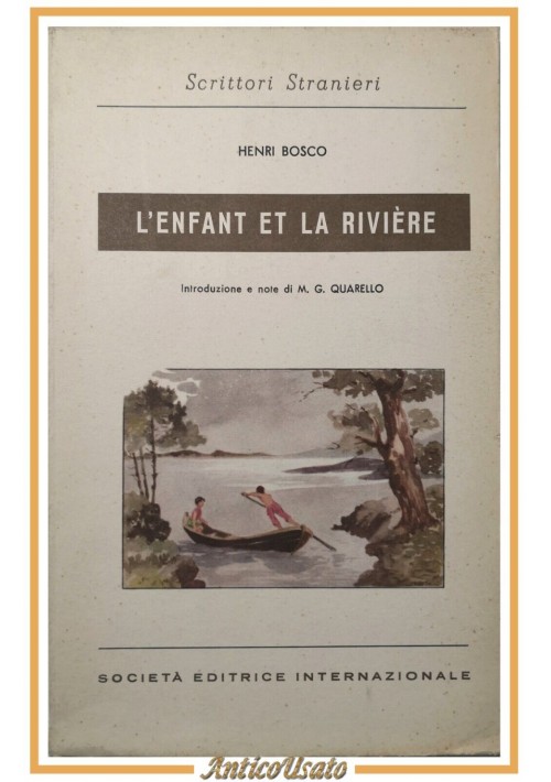 L'ENFANT ET LA RIVIERE di Henri Bosco 1962 Società Editrice Internazionale Libro