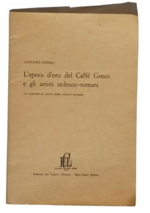 L'EPOCA D'ORO DEL CAFFÈ GRECO E GLI ARTISTI TEDESCO ROMANI di Giovanni Guerra