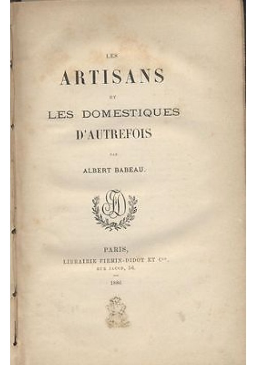 LES ARTISANS ET LES DOMESTIQUES D'AUTROFOIS 1886 Babeau - Firmin Didot