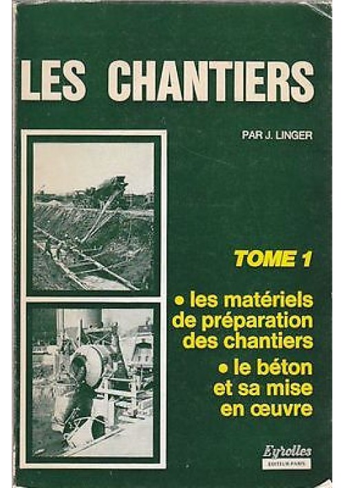 LES CHANTIERS di J. Linger 2 tomi - 1971 Eyrolles 