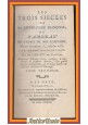 LES TROIS SIECLES DE LA LITTERATURE FRANCOISE Volume 3 di DE CASTRES 1781 Libro