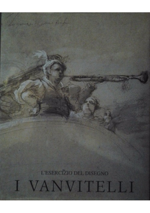 L'ESERCIZIO DEL DISEGNO I VANVITELLI a cura di Marinelli 1991 De Luca Editori 