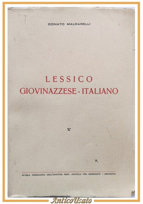 LESSICO GIOVINAZZESE ITALIANO di Donato Maldarelli 1967 Apicella libro dialetto