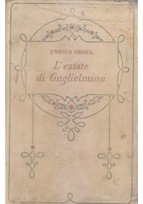 L'ESTATE DI GUGLIELMINA Enrico Ardel 1929 Salani editore