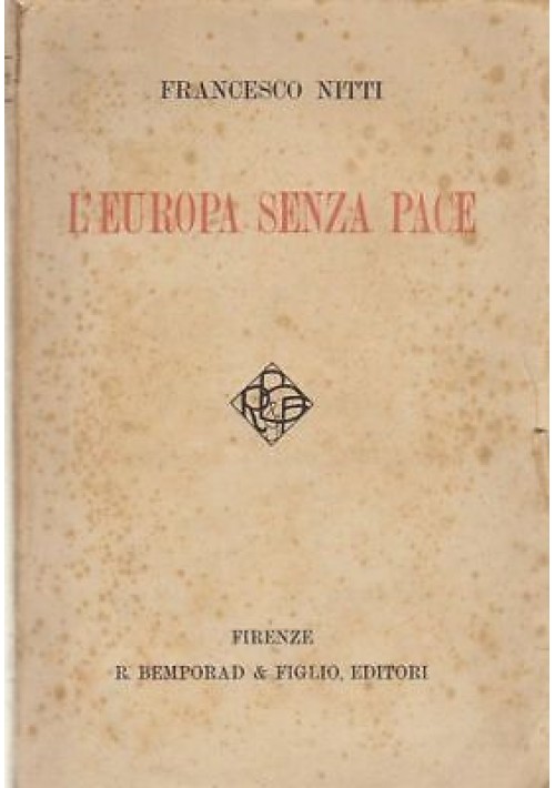 L'EUROPA SENZA PACE di Francesco Nitti 1921 Bemporad editore Libro 