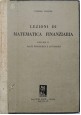 LEZIONI DI MATEMATICA FINANZIARIA di Pacifico Mazzoni 2 volumi 1938 Macrì Libro