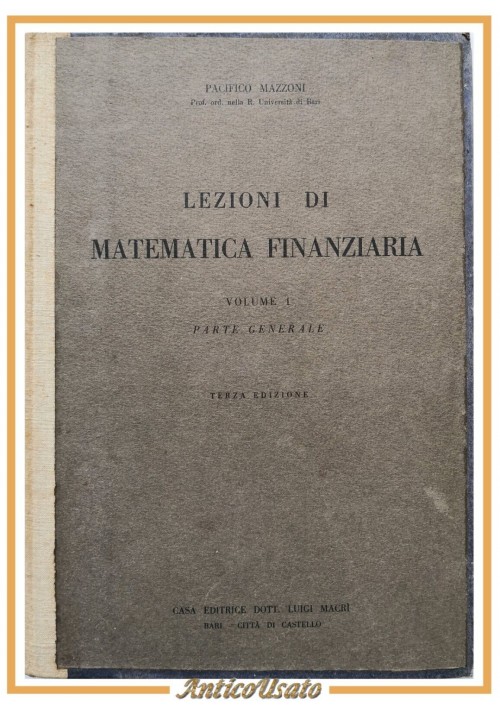 LEZIONI DI MATEMATICA FINANZIARIA di Pacifico Mazzoni 2 volumi 1938 Macrì Libro
