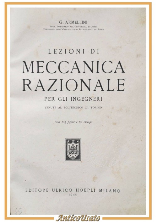 LEZIONI DI MECCANICA RAZIONALE PER GLI INGEGNERI Armellini 1945 Hoepli Libro