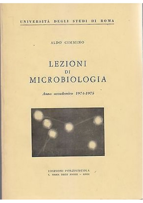 LEZIONI DI MICROBIOLOGIA ANNO ACCADEMICO 1974 1975 di Aldo Cimmino - Porziuncola