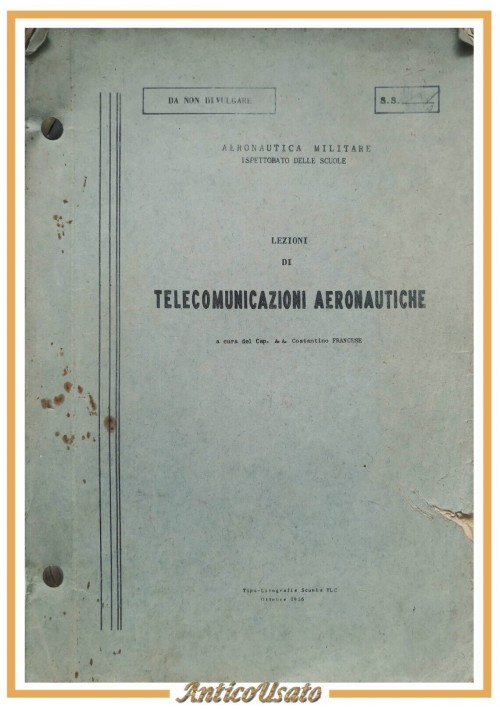 LEZIONI DI TELECOMUNICAZIONI AERONAUTICHE di Costantino Francese 1956 Libro TLC