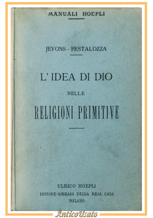 L'IDEA DI DIO NELLE RELIGIONI PRIMITIVE di Jevons 1914 Hoepli Manuale Libro