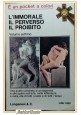 L'IMMORALE IL PERVERSO IL PROIBITO 1975 Longanesi volume VII Arcana libri pocket