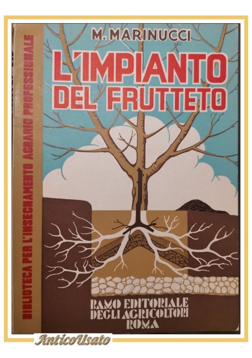 ESAURITO - L'IMPIANTO DEL FRUTTETO di Marinucci 1952 Biblioteca insegnamento Agrario libro