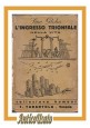 L'INGRESSO TRIONFALE NELLA VITA di Sine globo Sergio Bolognesi 1930 libro saggio