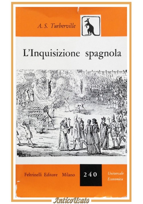 L'INQUISIZIONE SPAGNOLA di Turberville 1957 Feltrinelli Libro universale