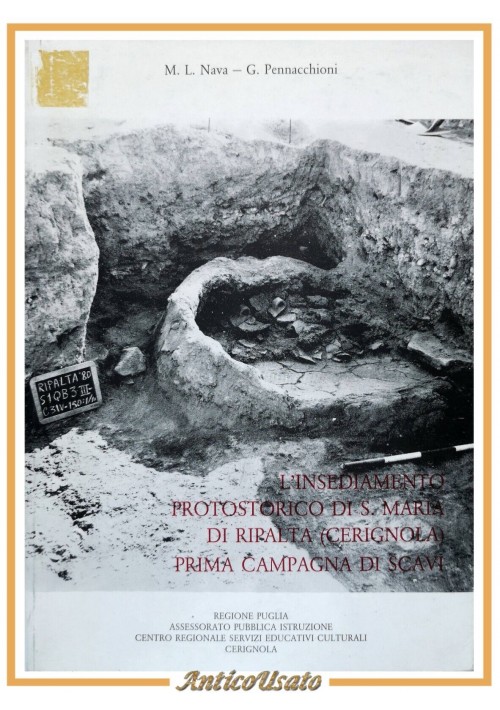 L'INSEDIAMENTO PROTOSTORICO SANTA MARIA DI RIPALTA CERIGNOLA Nava 1981 Libro