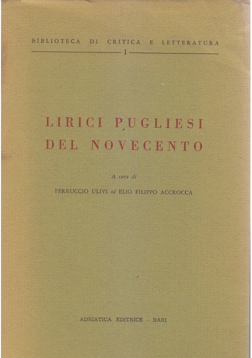 LIRICI PUGLIESI DEL NOVECENTO a cura di Ulivi e  Accrocca 1967 Adriatica