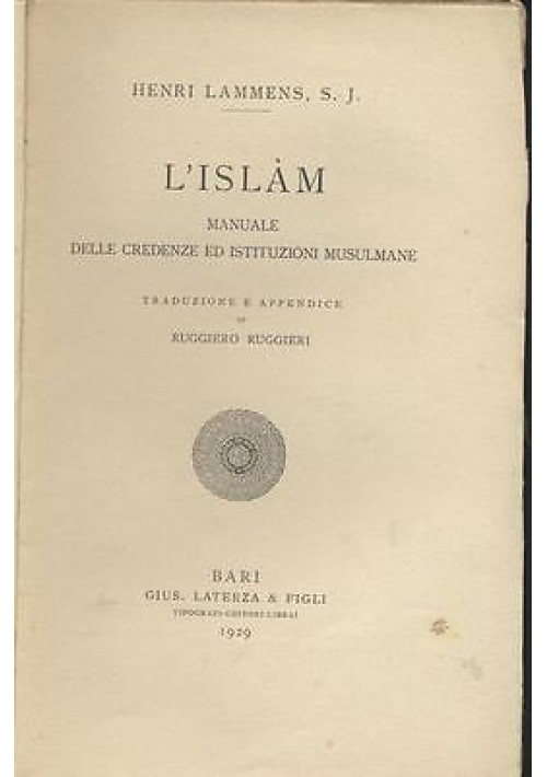 L'ISLAM: MANUALE DELLE CREDENZE E DELLE ISTITUZIONI MUSULMANE Henri Lammens 1929