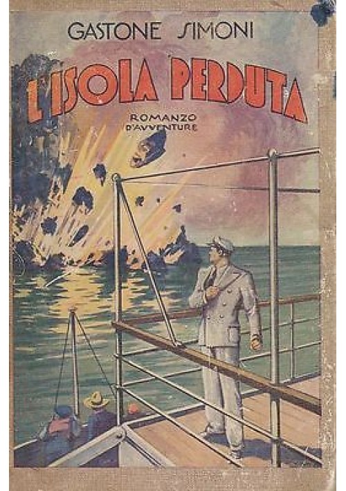 L'ISOLA PERDUTA - Gastone Simoni romanzo d'avventure 1936 S.A.C.S.E. editore 