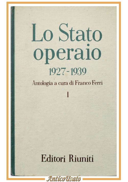 LO STATO OPERAIO 1927 1939 di Franco Ferri 2 volumi 1964 Editori Riuniti libro