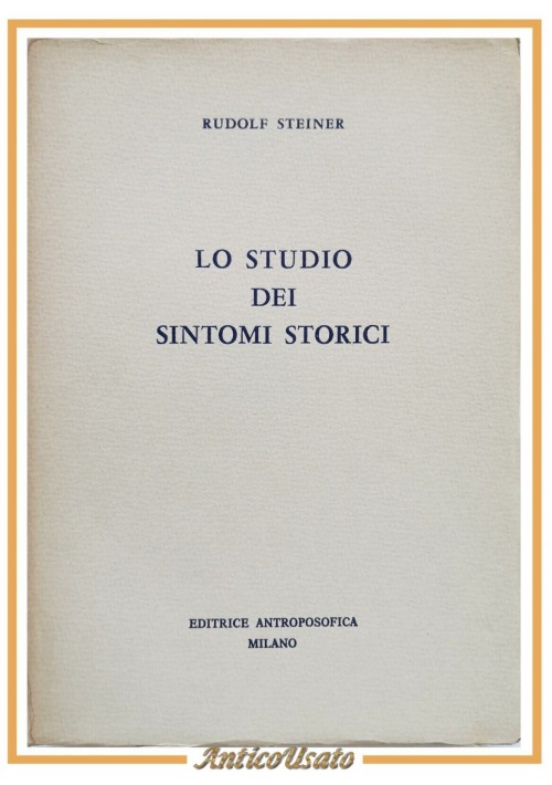 LO STUDIO DEI SINTOMI STORICI di Rudolf Steiner 1961 Editrice Antroposofica Libr