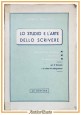 LO STUDIO E L'ARTE DELLO SCRIVERE di Umberto Panozzo 1956 Le Monnier Libro