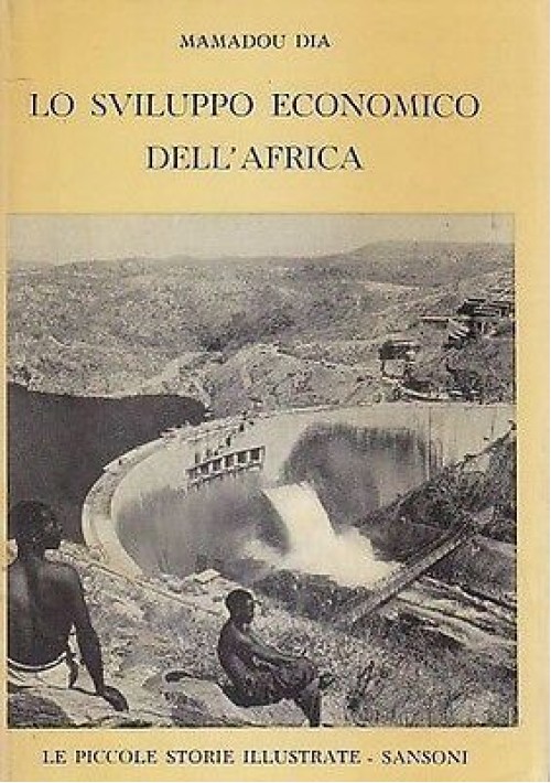LO SVILUPPO ECONOMICO DELL’AFRICA di Mamadou Dia - Sansoni 1962