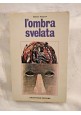 L'OMBRA SVELATA di Robert Tocquet 1971 Dellavalle fenomeni paranormali magia