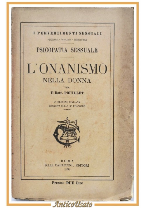 L'ONANISMO NELLA DONNA di Pouillet 1898 Capaccini Libro Antico psicopatia sessua