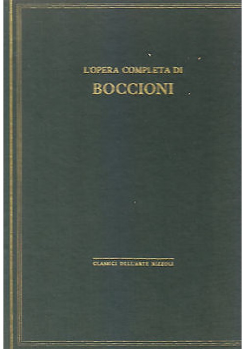 L'OPERA COMPLETA DI BOCCIONI a cura di Aldo Palazzeschi Gianfranco Bruno - Rizzo