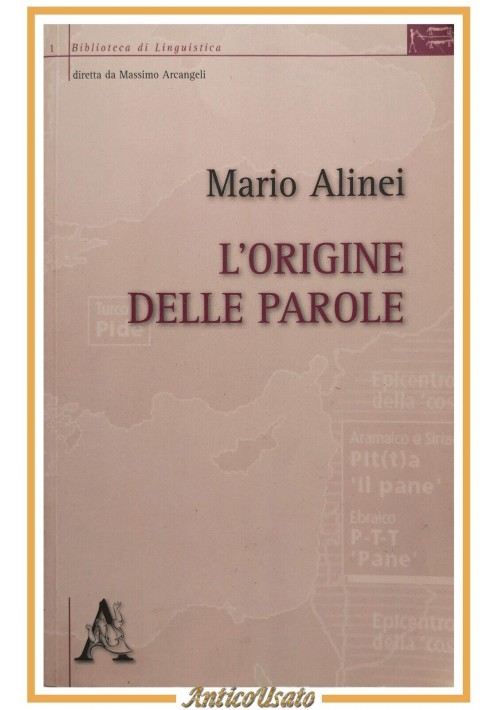 L'ORIGINE DELLE PAROLE di Mario Alinei 2011 Aracne Libro linguistica