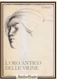 L'ORO ANTICO DELLE VIGNE di Emilio Greco 1978 Carte Segrete Libro Poesie arte