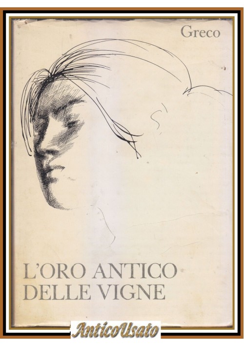 L'ORO ANTICO DELLE VIGNE di Emilio Greco 1978 Carte Segrete Libro Poesie arte