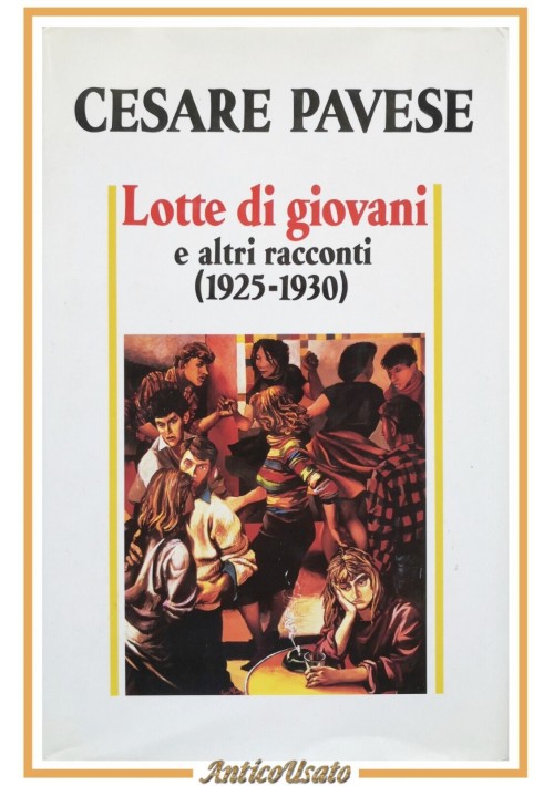 LOTTE DI GIOVANI E ALTRI RACCONTI 1925 1930 di Cesare Pavese 1993 Einaudi Libro