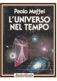 L'UNIVERSO NEL TEMPO di Paolo Maffei 1982  Club del libro Libro astronomia